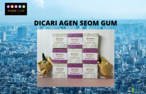 Dicari Agen Seom Gum Seluruh Indonesia agen seom gum