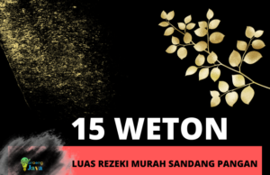 Weton Akan Enak Hidupnya & Luas Rezeki 15 weton akan enak hidupnya
