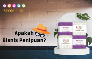 Apakah Seom Gum Termasuk Bisnis Penipuan?